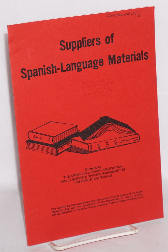 Cat.No: 83959 Suppliers of Spanish-language materials. comp American Library Association. Adult Services Division Subcommittee on Spanish Materials.