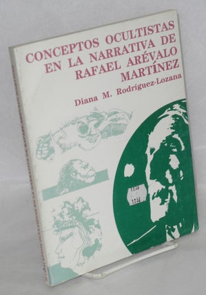 Cat.No: 84059 Conceptos ocultistas en la narrative de la Rafael Arévalo Martínez. Diana...