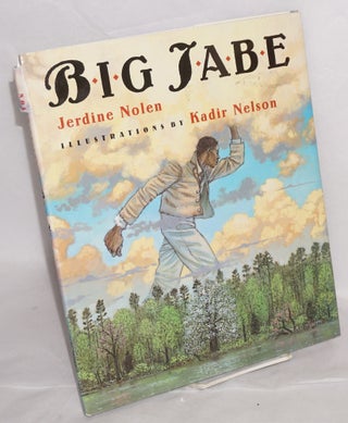 Cat.No: 84271 Big Jabe; illustrations by Kadir Nelson. Jerdine Nolen