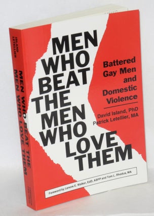 Cat.No: 84350 Men who beat the men who love them; battered gay men and domestic violence....