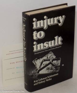 Cat.No: 84485 Injury to insult; unemployment, class, and political response. Kay Lehman...