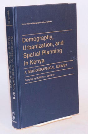 Cat.No: 84517 Demography, Urbanization, and Spatial Planning in Kenya: a bibliographical...