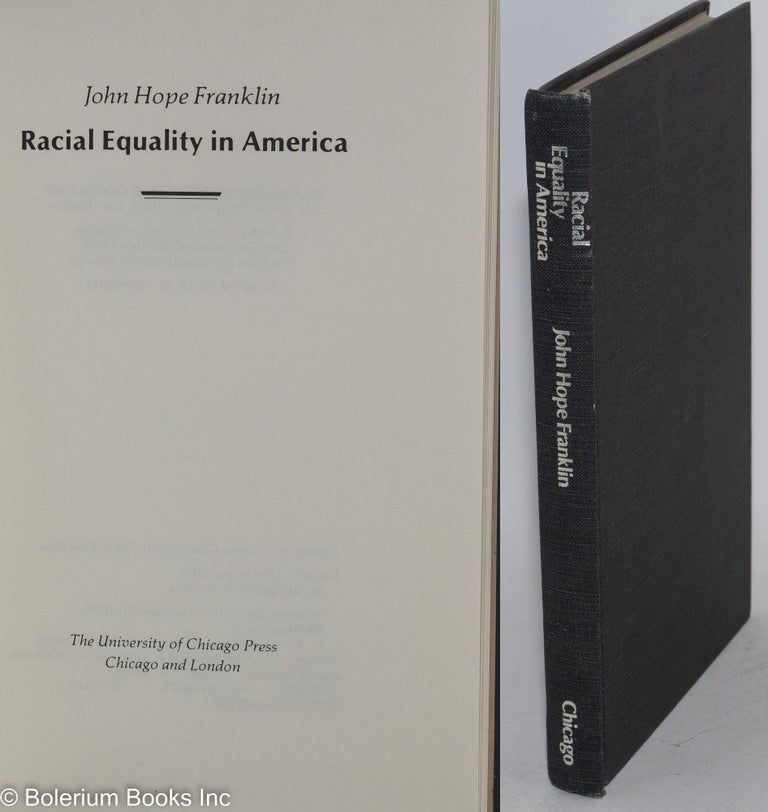 Cat.No: 84610 Racial equality in America. John Hope Franklin.