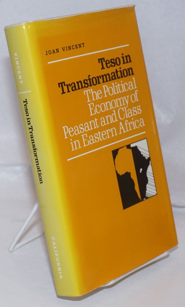 Cat.No: 84614 Teso in transformation: the political economy of peasant and class in Eastern Africa. Joan Vincent.