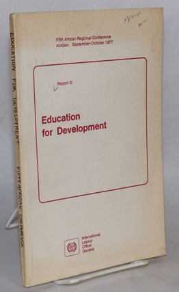 Cat.No: 84681 Report III: Education for development; third item on the agenda, Fifth...