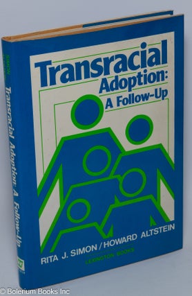 Cat.No: 84735 Transracial adoption A Follow-Up. Rita James Simon, Howard Altstein