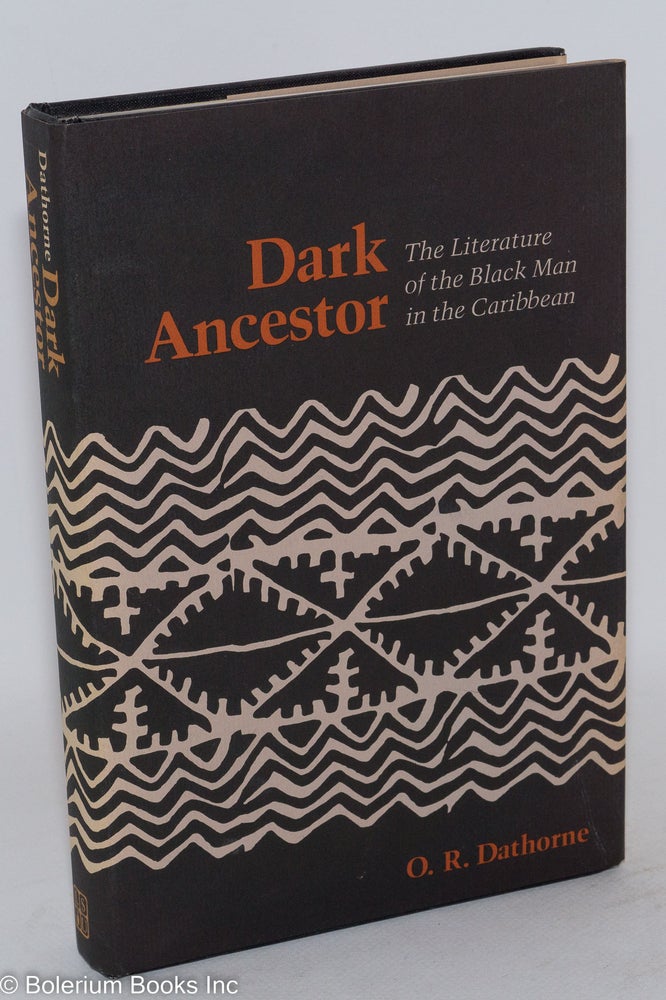 Cat.No: 84762 Dark ancestor; the literature of the black man in the Caribbean. O. R. Dathorne.