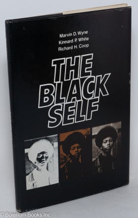Cat.No: 84887 The black self. Marvin D. Wyne, Kinnard P. White, Richard H. Coop