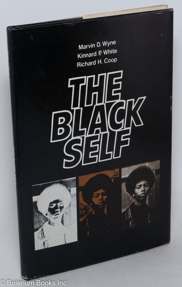 Cat.No: 84887 The black self. Marvin D. Wyne, Kinnard P. White, Richard H. Coop.