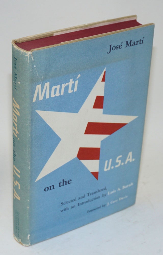 Cat.No: 8490 Martí on the U.S.A. José Martí, selected, translated, Luis A. Baralt., J. Cary Davis.