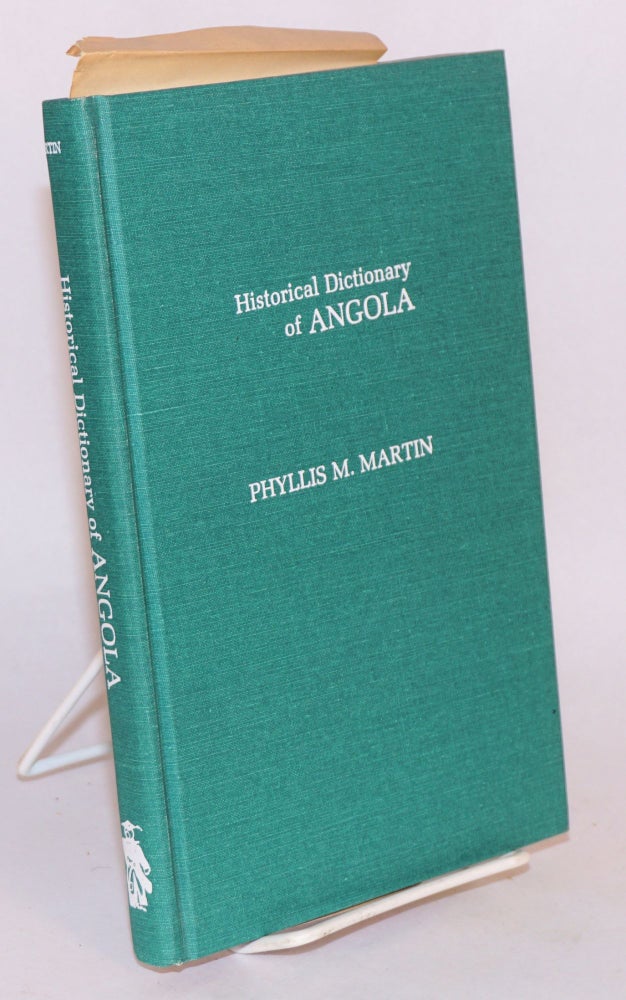 Cat.No: 84919 Historical dictionary of Angola. Phyllis M. Martin.