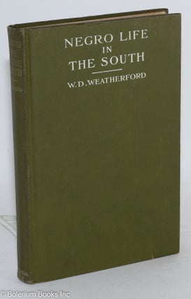Cat.No: 84973 Negro life in the south; present conditions and needs. Willis Duke Weatherford