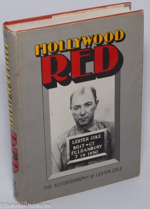 Cat.No: 8498 Hollywood Red: the autobiography of Lester Cole. Lester Cole