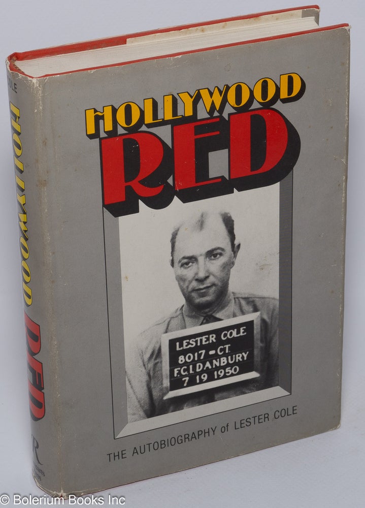 Cat.No: 8498 Hollywood Red: the autobiography of Lester Cole. Lester Cole.