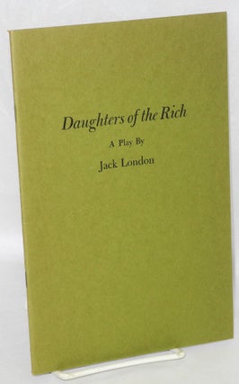 Cat.No: 85083 Daughters of the rich. With a chronological bibliography of Jack London's...
