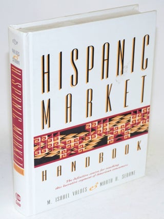 Cat.No: 85084 Hispanic market handbook; the definitive source for reaching this lucrative...