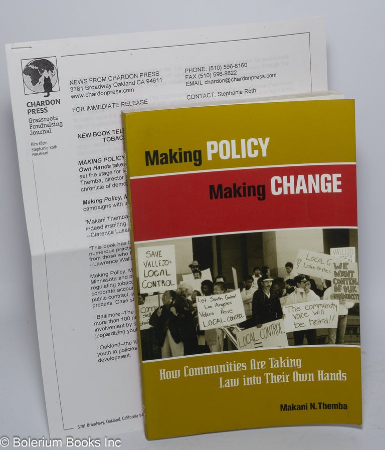 Cat.No: 85161 Making policy, making change. How communities are taking law into their own hands. Makani N. Themba.