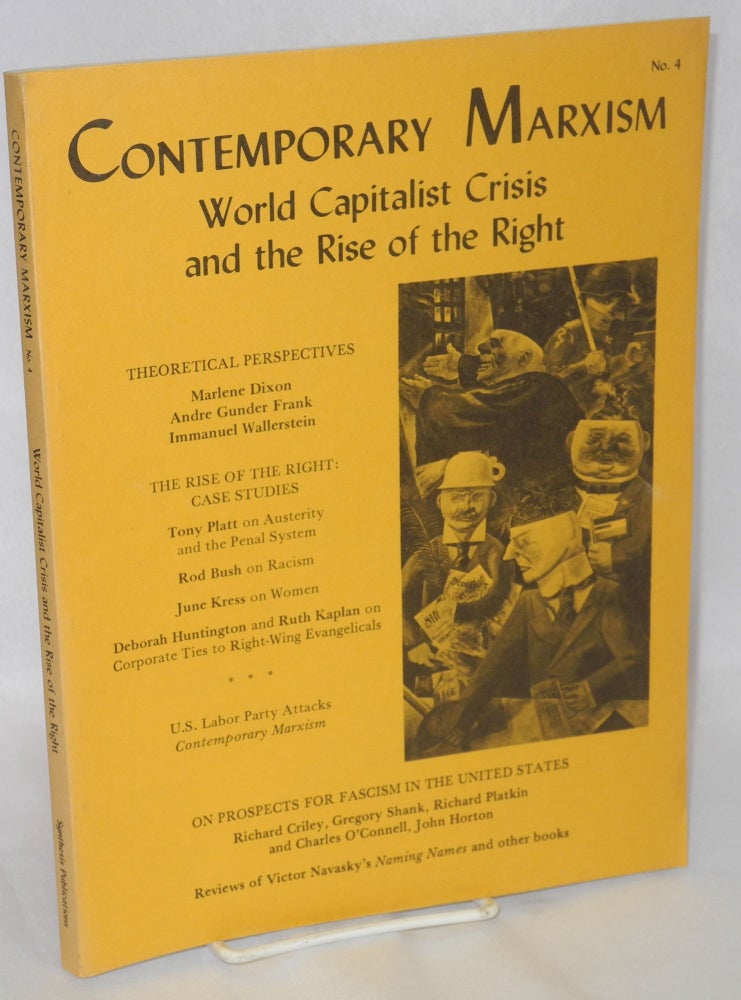 Cat.No: 85171 Contemporary Marxism, no. 4, winter 1981-2: World capitalist crisis and the rise of the right. Marlene Dixon, eds, Tony Platt, Susanne Jonas.