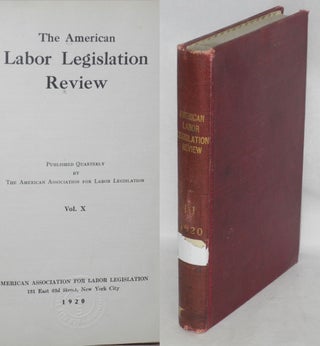 Cat.No: 85243 The American labor legislation review: Vol. 10, no. 1, March, 1920 to vol....