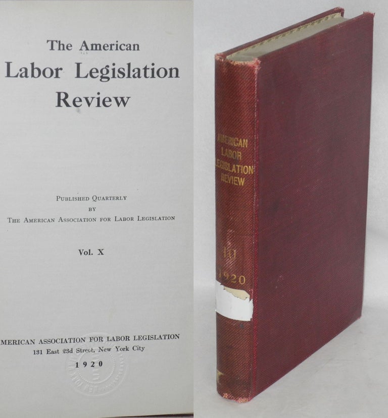 Cat.No: 85243 The American labor legislation review: Vol. 10, no. 1, March, 1920 to vol. 10, no. 4, December, 1920