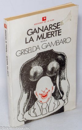 Cat.No: 85257 Ganarse ls muerte (novela) (. Griselda Gambaro