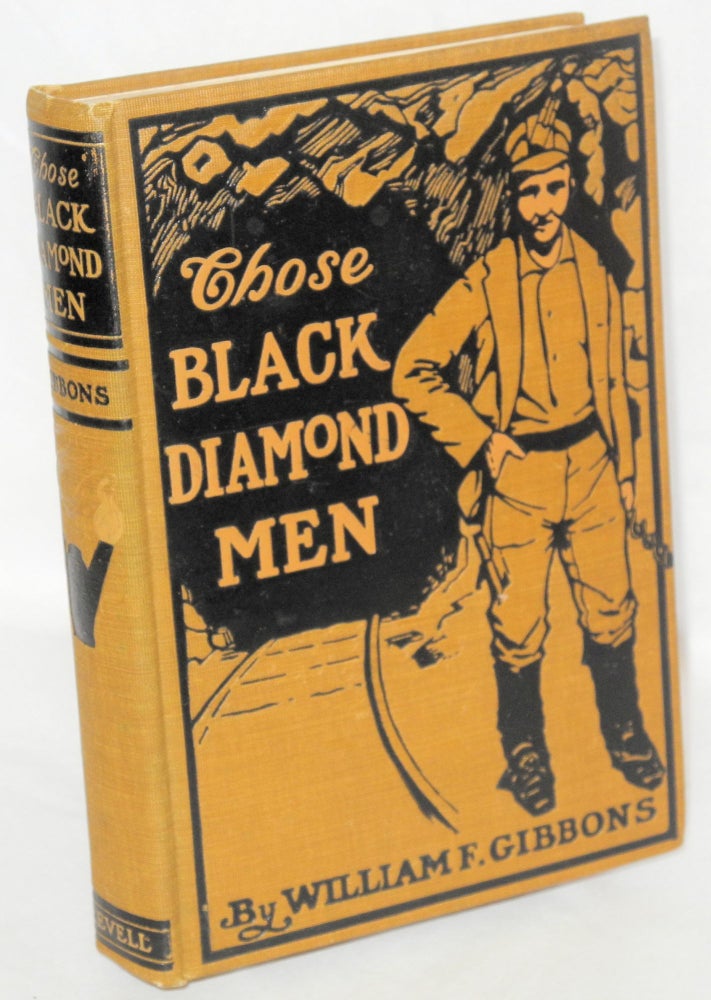 Cat.No: 854 Those black diamond men: a tale of the Anthrax Valley. William Futhey Gibbons.