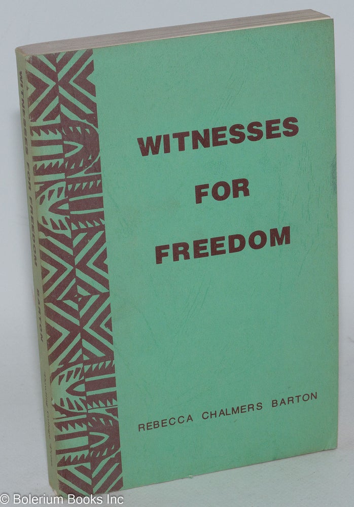 Cat.No: 85430 Witnesses for freedom; Negro Americans in autobiography. Rebecca Chalmers Barton.