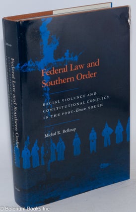 Cat.No: 85447 Federal law and southern order; racial violence and constitutional conflict...