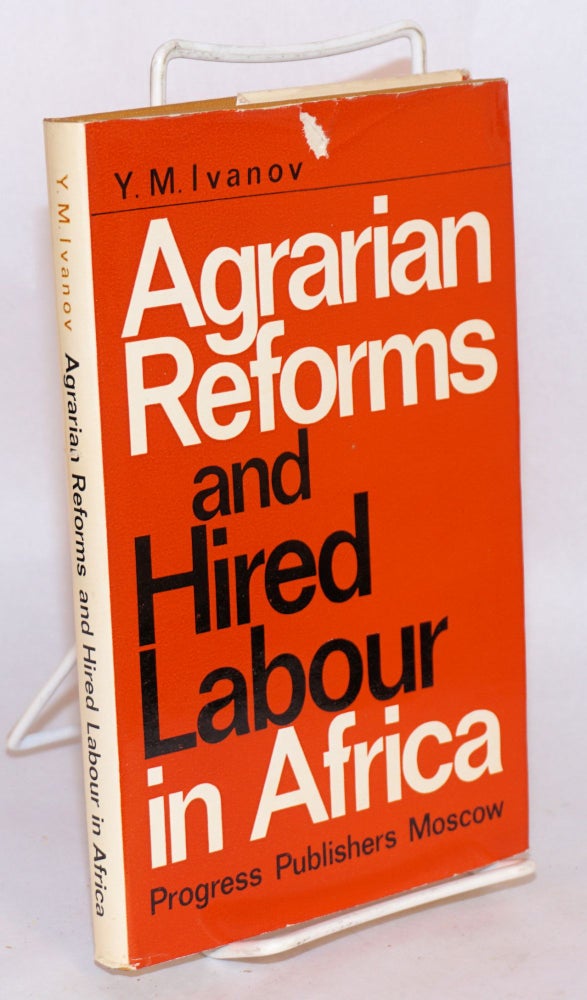 Cat.No: 85488 Agrarian reforms and hired labour in Africa. Y. M. Ivanov.