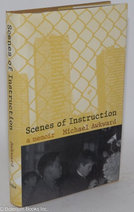 Scenes of instruction; a memoir