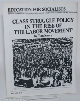 Cat.No: 85649 Class struggle policy in the rise of the labor movement. Tom Kerry