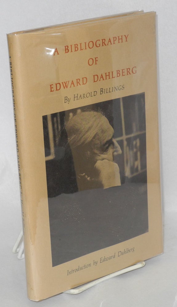 Cat.No: 85703 A bibliography of Edward Dahlberg. Harold Billings, Edward Dahlberg.