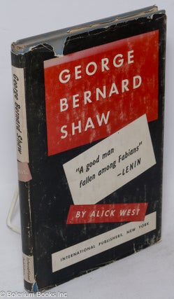 Cat.No: 85777 George Bernard Shaw: "a good man fallen among Fabians" Alick West