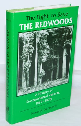 Cat.No: 85821 The fight to save the redwoods: a history of environmental reform, 1917 -...