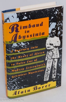 Cat.No: 85832 Rimbaud in Abyssinia [a journey into the heart of Africa to solve one of...
