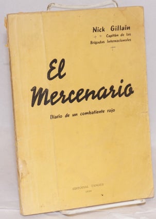 Cat.No: 85873 El mercenario; diario de un combatiente rojo. Nick Gillain