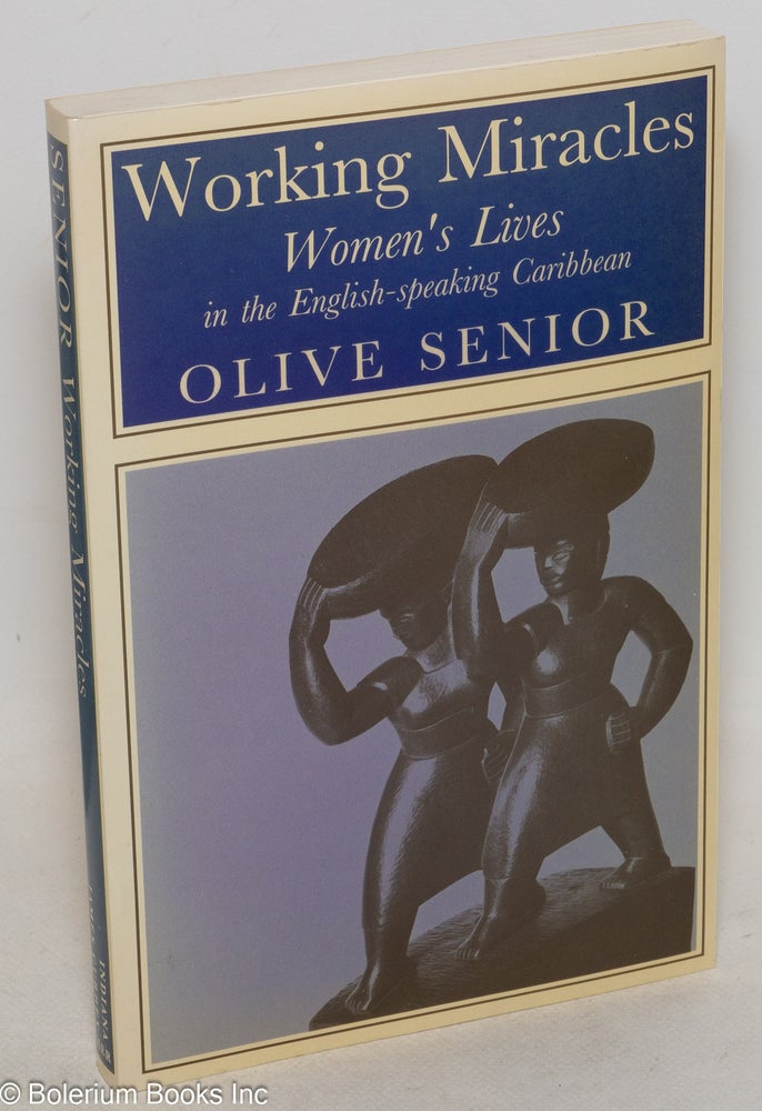 Cat.No: 85982 Working miracles; Women's Lives in the English-speaking Caribbean. Olive Senior.