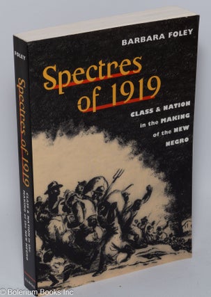 Cat.No: 86003 Spectres of 1919: class and nation in the making of the New Negro. Barbara...