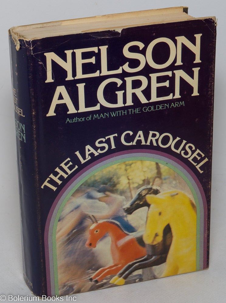 Cat.No: 8616 The Last Carousel. Nelson Algren.