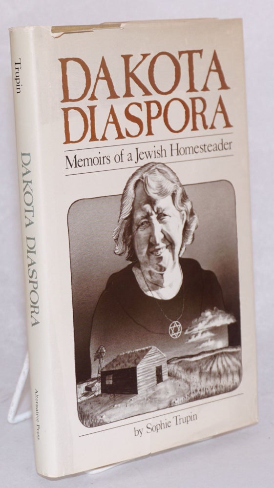 Cat.No: 86201 Dakota diaspora: memoirs of a Jewish homesteader. Sophie Trupin.