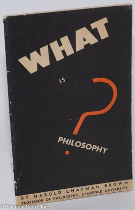 Cat.No: 86265 What is Philosophy? Harold Chapman Brown