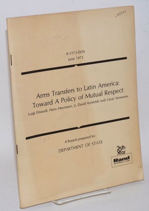 Cat.No: 86268 Arms transfers to Latin America: toward a policy of mutual respect. A...