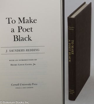 Cat.No: 8635 To make a poet black;. J. Saunders Redding, Henry Louis Gates Jr