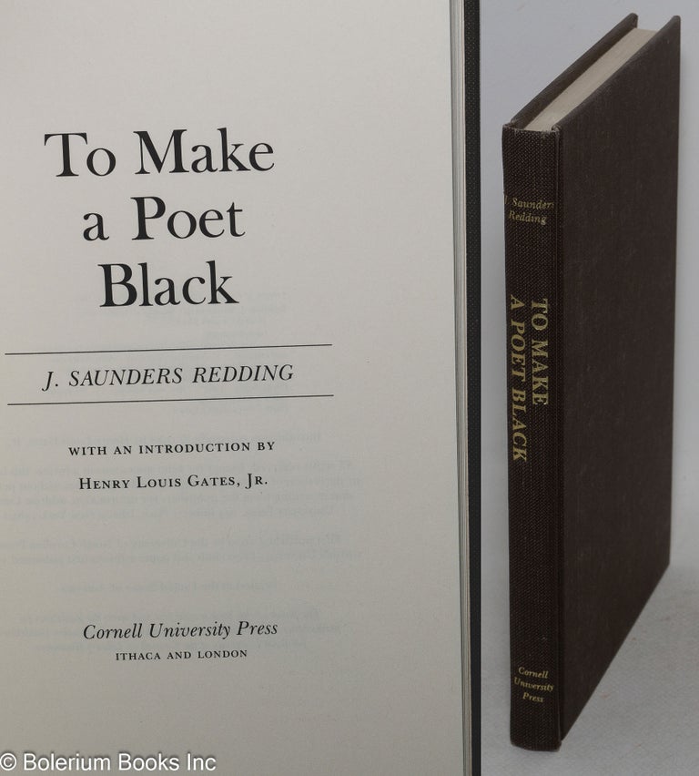 Cat.No: 8635 To make a poet black;. J. Saunders Redding, Henry Louis Gates Jr.