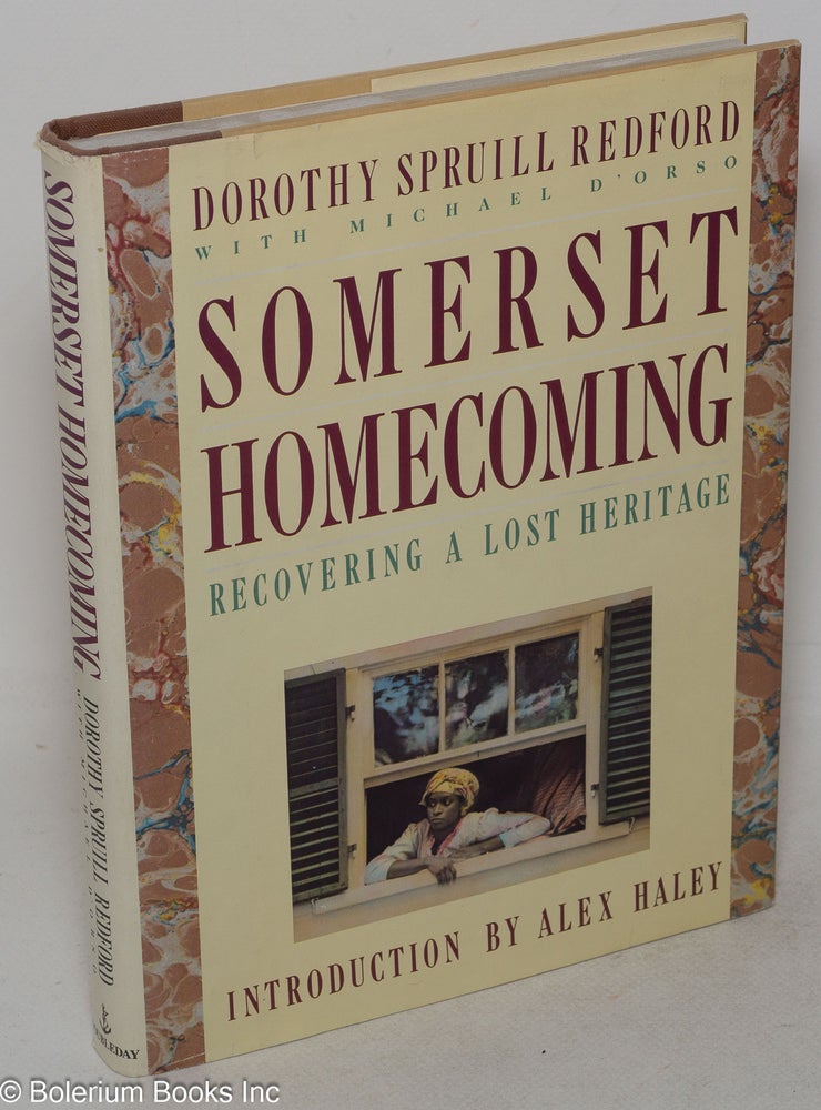 Cat.No: 8636 Somerset homecoming; recovering a lost heritage. Introduction by Alex Haley. Dorothy Spruill Redford, Michael D'Orso.