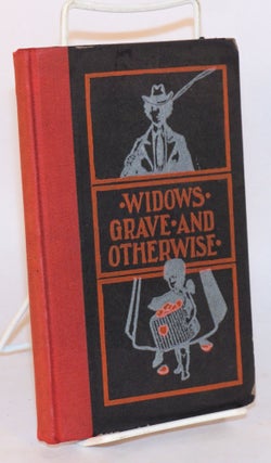 Cat.No: 86375 Widows; grave and otherwise; illustrated by A. F. Willmarth. Cora D....