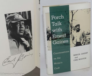 Cat.No: 8643 Porch talk with Ernest Gaines: conversations on the writer's craft. Marcia...