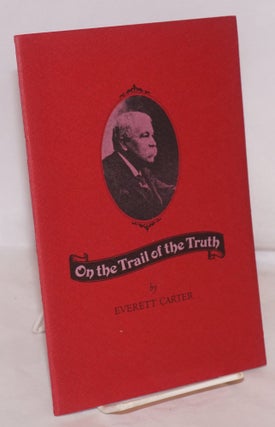 Cat.No: 86443 On the Trail of Truth. Everett Carter, Celeste Turner Wright
