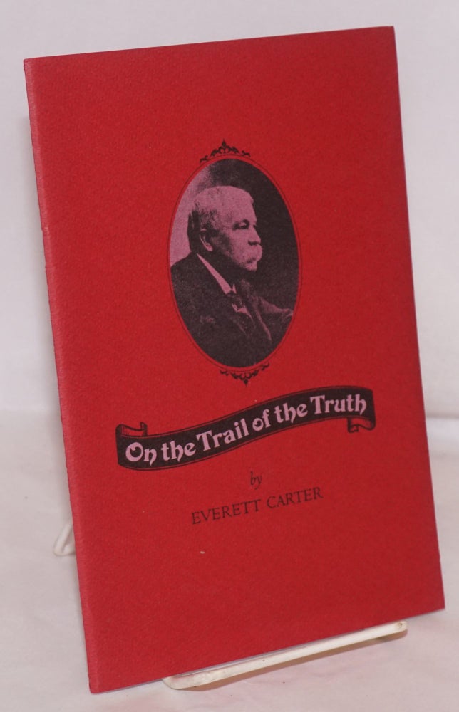 Cat.No: 86443 On the Trail of Truth. Everett Carter, Celeste Turner Wright.