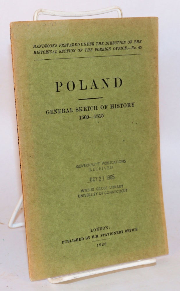 Cat.No: 86451 Poland: general sketch of history 1569 - 1815. G. W. Prothero, general.